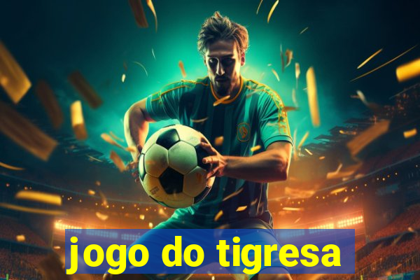 jogo do tigresa