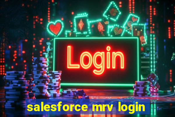 salesforce mrv login