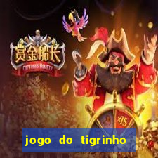 jogo do tigrinho bet vip