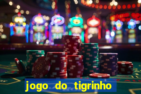 jogo do tigrinho bet vip