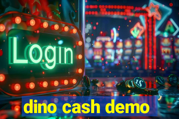 dino cash demo