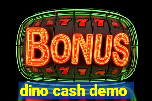 dino cash demo