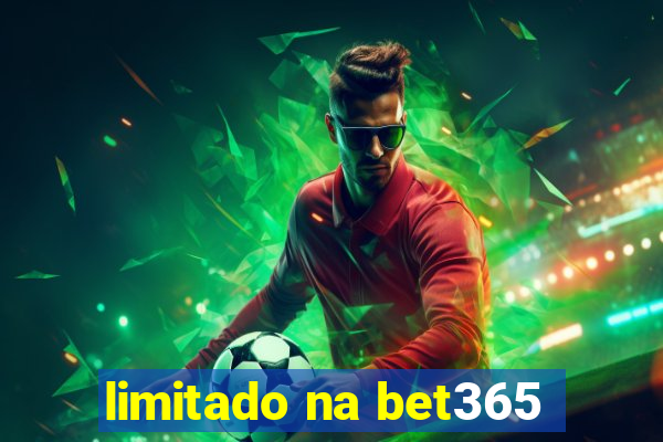 limitado na bet365