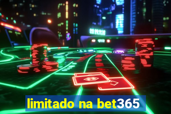 limitado na bet365