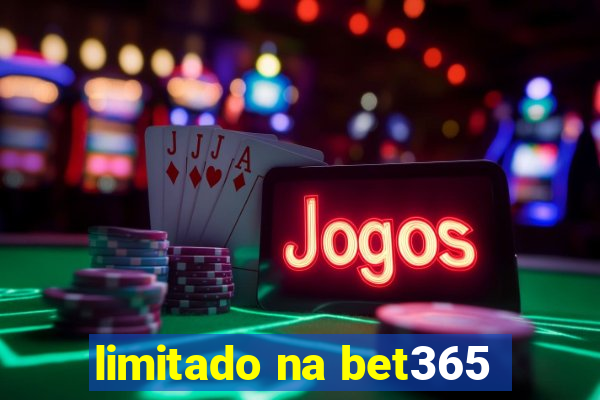 limitado na bet365