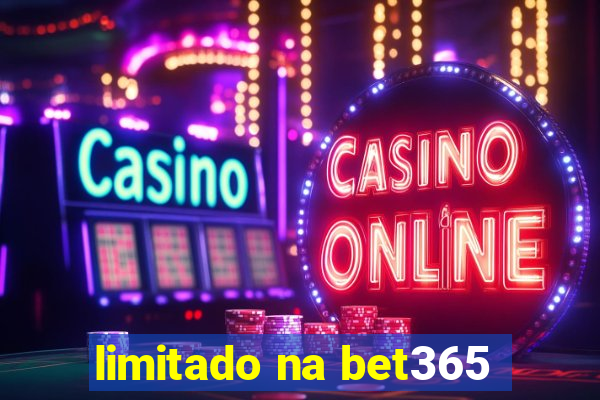 limitado na bet365