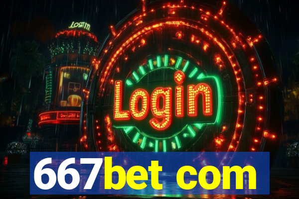 667bet com