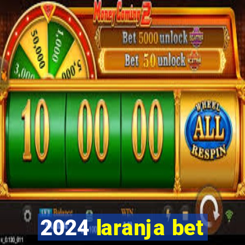 2024 laranja bet