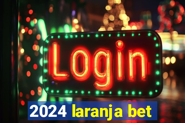 2024 laranja bet