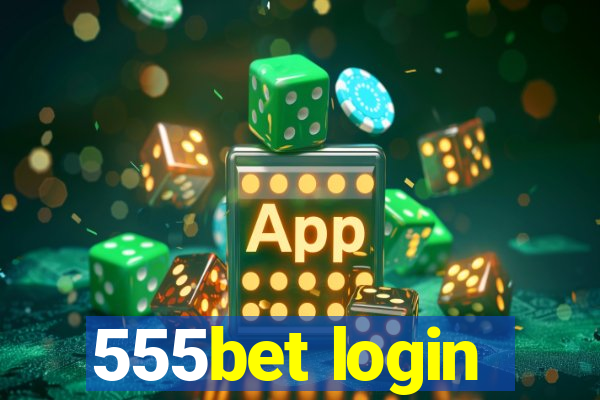 555bet login