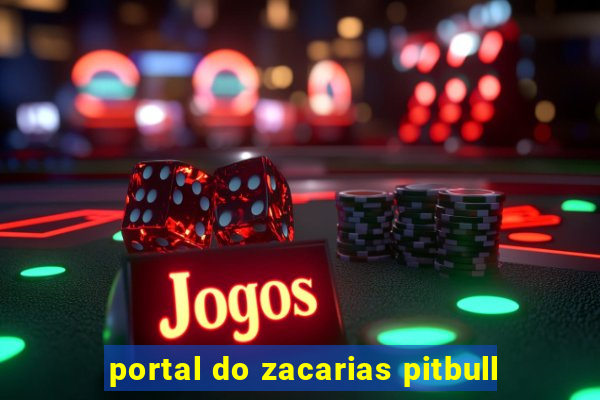 portal do zacarias pitbull