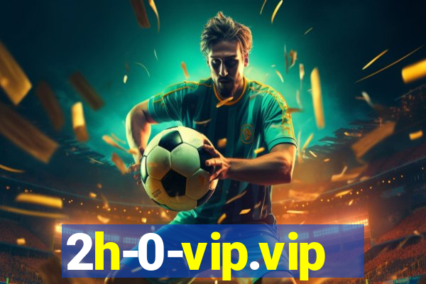 2h-0-vip.vip