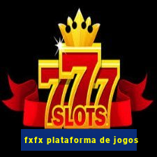 fxfx plataforma de jogos