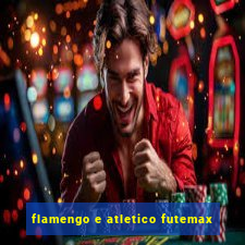 flamengo e atletico futemax