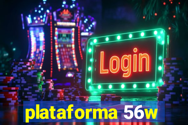 plataforma 56w