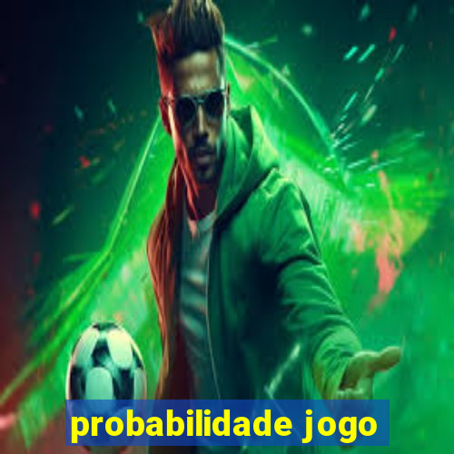 probabilidade jogo