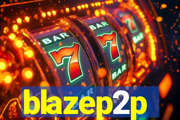 blazep2p