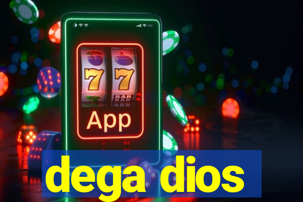 dega dios