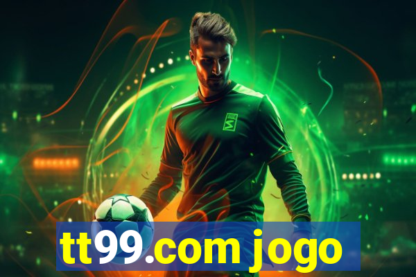 tt99.com jogo