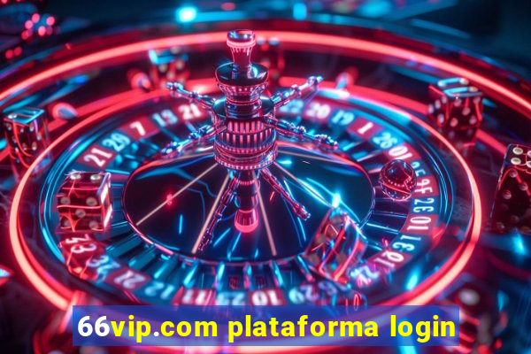 66vip.com plataforma login