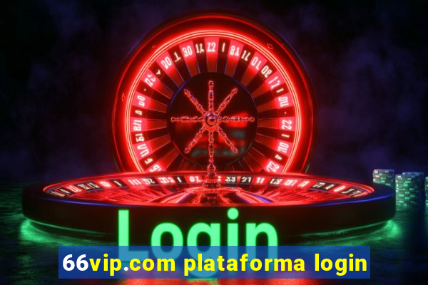 66vip.com plataforma login