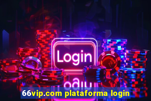 66vip.com plataforma login