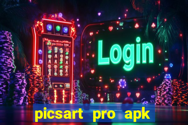 picsart pro apk versão antiga