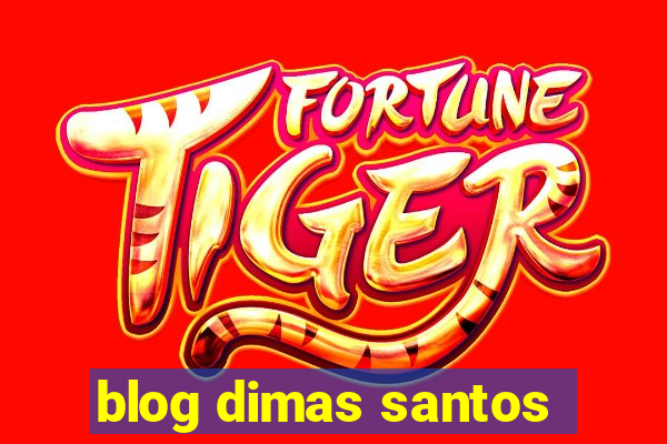 blog dimas santos