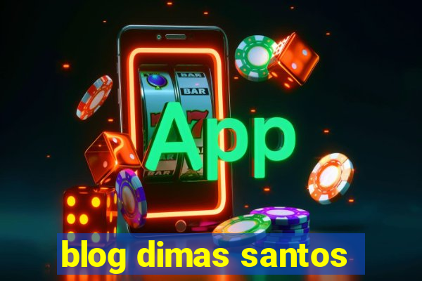 blog dimas santos