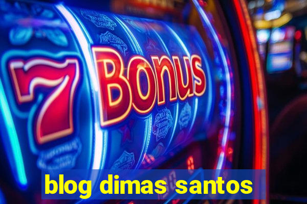 blog dimas santos