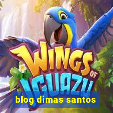 blog dimas santos