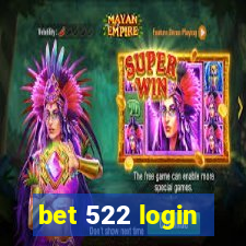 bet 522 login