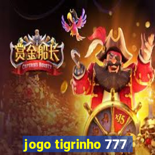 jogo tigrinho 777