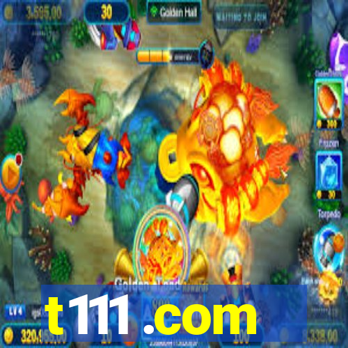 t111 .com