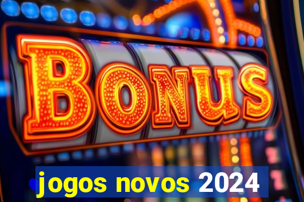 jogos novos 2024