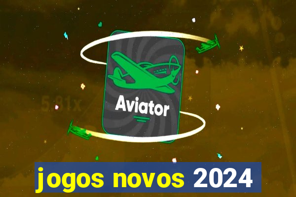 jogos novos 2024