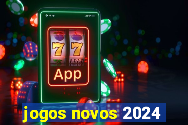 jogos novos 2024