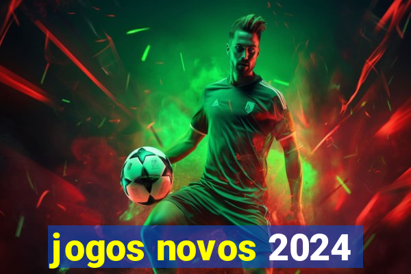 jogos novos 2024