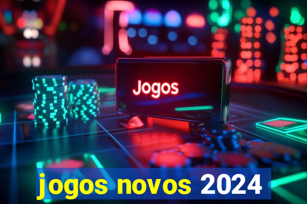 jogos novos 2024