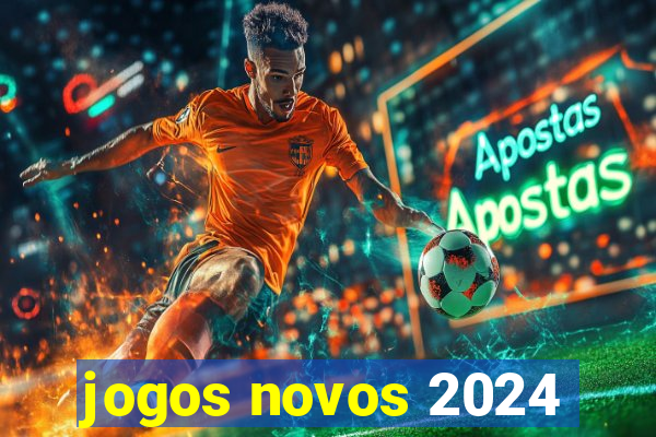 jogos novos 2024