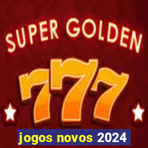 jogos novos 2024