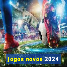 jogos novos 2024