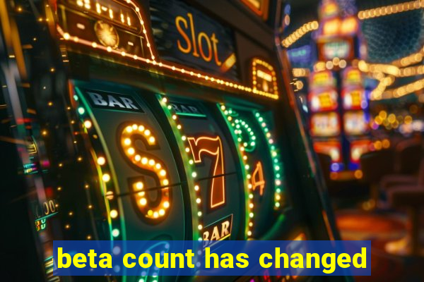 beta count has changed