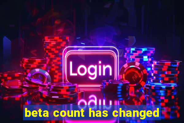 beta count has changed