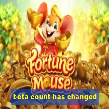 beta count has changed