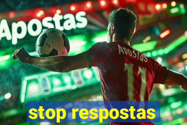 stop respostas