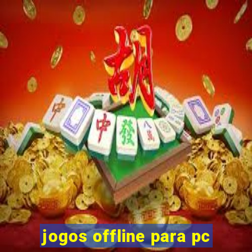 jogos offline para pc