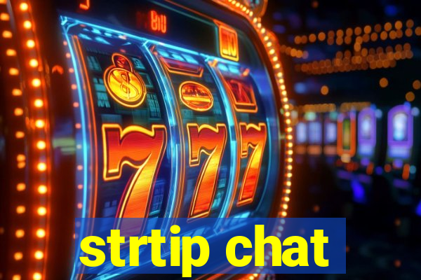 strtip chat