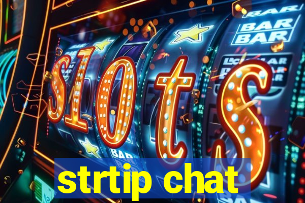 strtip chat