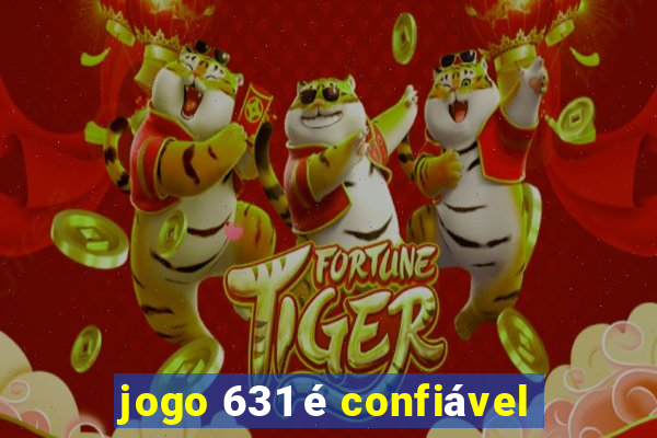 jogo 631 é confiável